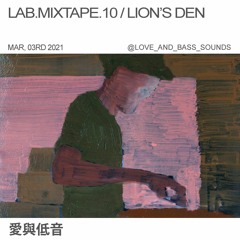 LAB.MIXTAPE.10 / LION’S DEN