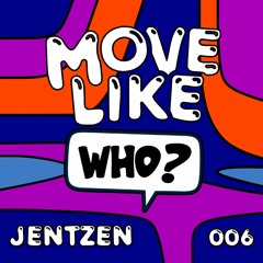 Move Like Who? - Jentzen