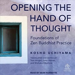 ACCESS EBOOK 📖 Opening the Hand of Thought: Foundations of Zen Buddhist Practice by