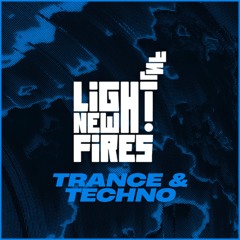 Light New Fires: Trance / Techno