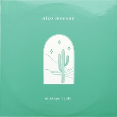 Nico Morano - JULY 2022 - MIXTAPE