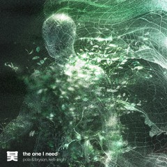 Pola & Bryson & Kelli Leigh - The One I Need
