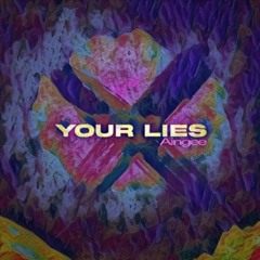 Your Lies - Aingee (Professor LH Version)