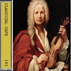 VIVALDI 1678 - 1741: Unfamiliar with classical? Start here and turn it up!