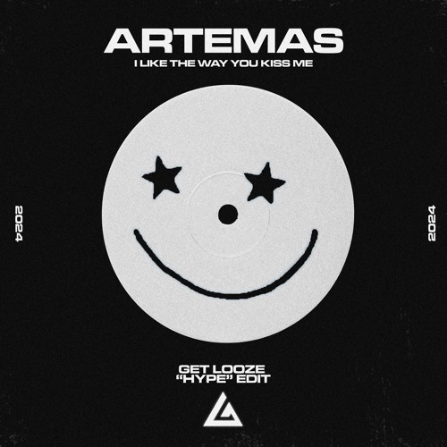 Artemas - I Like The Way U Kiss Me ( GET LOOZE "HYPE" EDIT)