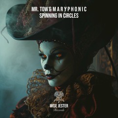 Mr. Tow, M A R Y P H O N I C - Spinning in Circles (Extended Mix)