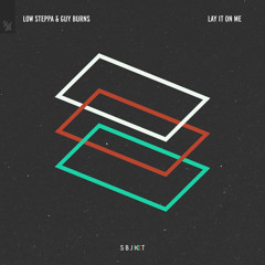 Low Steppa & Guy Burns - Lay It On Me