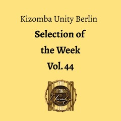 Kizomba Unity Berlin by DJ Fabinho FM - Selection of the Week Vol. 44