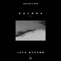 Jack McHamm - Galoba (Vatallus & Akch Remix)