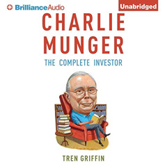 View KINDLE 💝 Charlie Munger: The Complete Investor by  Tren Griffin,Fred Stella,Bri