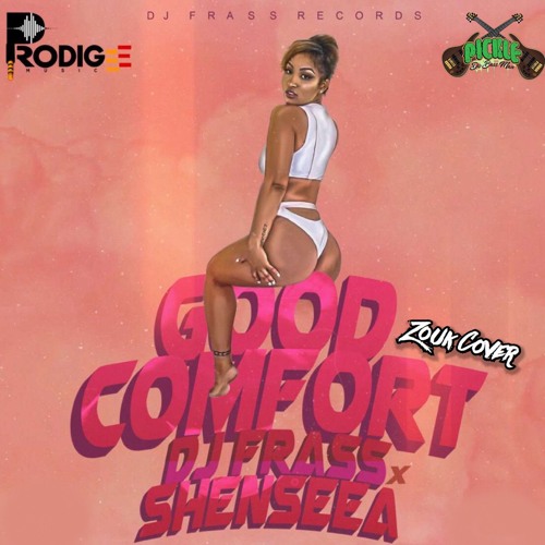 Shenseea - Good Comfort Zouke Remix [ProdiGee X Pickle}