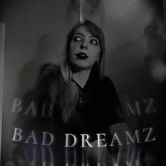 Bad Dreamz