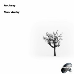 Maor Azulay - Far Away - Simon Rose Remix (FREE DOWNLOAD)