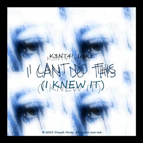 K3NT4!, Irokz - I can't do this (i knew it)