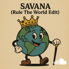 Savana (Rule the world Edit)