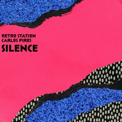 Retro Station, Carlos Pires - Silence (Original Mix)