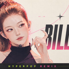 BILLLIE (빌리) - WORK (HYPERPOP REMIX)