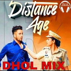Distance Age Dhol Remix R Nait And Gurlez Akhtar Ft Warval Production New Punjabi Dhol Mix Song
