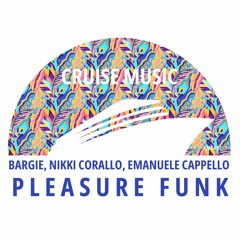 Bargie, Nikki Corallo, Emanuele Cappello - Pleasure Funk (Radio Edit) [CMS417]