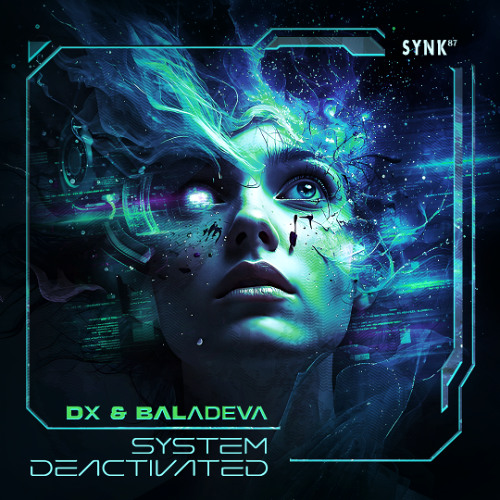 DX & Baladeva - System Deactivated (OUT NOW @ SYNK87)