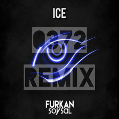 Furkan Soysal - ICE (0372 REMIX)