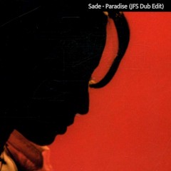 Sade - Paradise (_JFS Dub Edit)