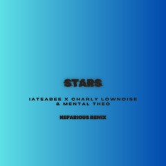 iateabee x Charly Lownoise & Mental Theo - Stars (Nefarious Edit)