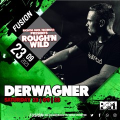 DERWAGNER @ ROUGH'N WILD #3 //Fusion Club Münster