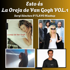 ESTO ÉS LA OREJA DE VAN GOGH / SERGI SÁNCHEZ & FLAVO FREE MASHUP PACK