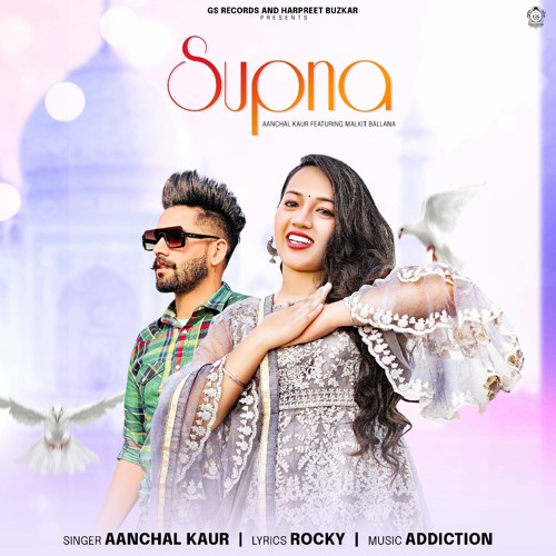 Supna by Aanchal Kaur feat Malkit Ballana
