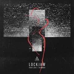 B. Lockjaw - Shimmer [OUT NOW]