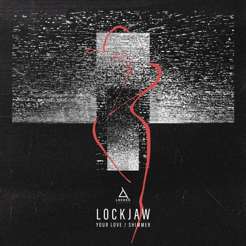 A. Lockjaw - Your Love [OUT  NOW]