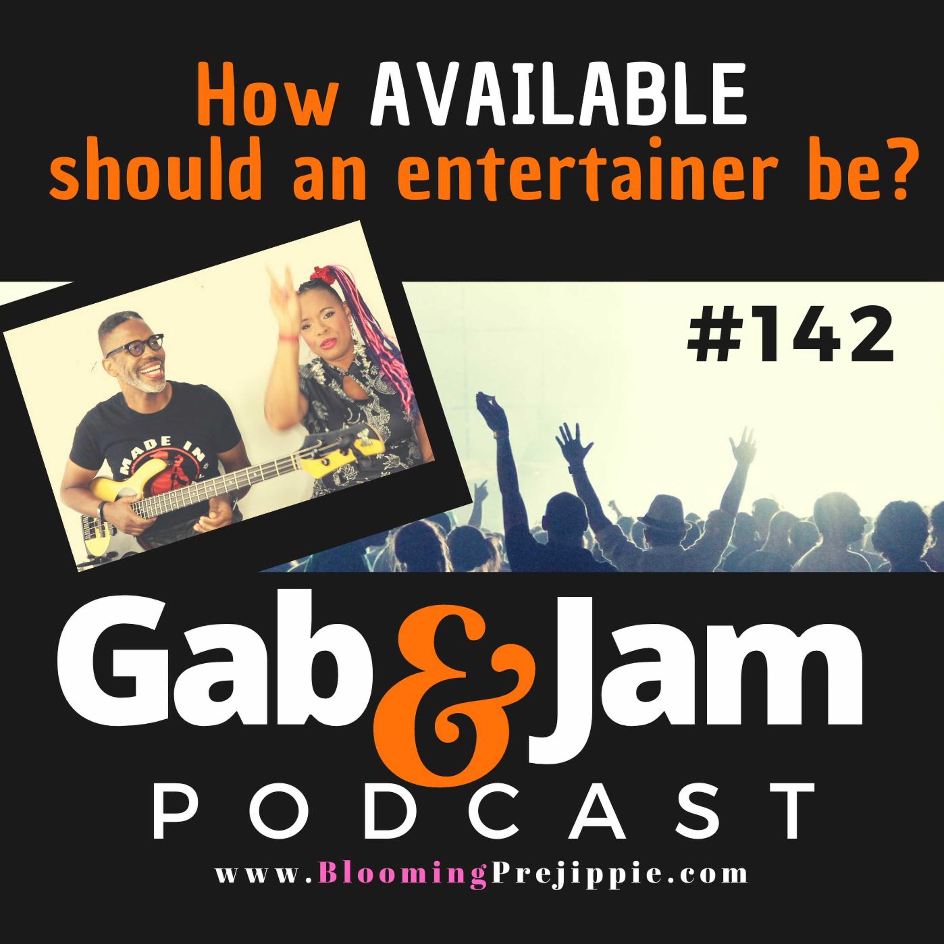 Gab & Jam Ep 142 How AVAILABLE Should An Entertainer Be? Podcast episode artwork