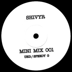 SHIVYR - Mini Mix 001 | UKG / Speed Garage