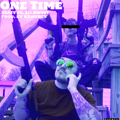 One Time (ft. Lil Sweet) [Prod. by NXMERCY]