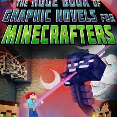 [Download ]⚡️PDF✔️ The Huge Book of Graphic Novels for Minecrafters: Three Unofficial Adve