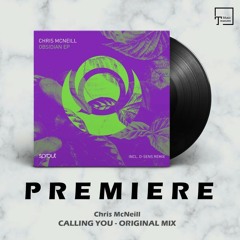PREMIERE: Chris McNeill - Calling You (Original Mix) [SPROUT]
