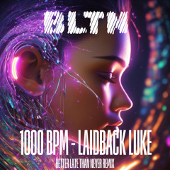 1000 BPM - Laidback Luke and Nostalgix (BLTN Remix)