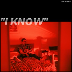 I Know