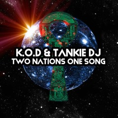 K.O.D, Tankie DJ - Two Nations One Song