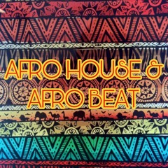 AFRO HOUSE & AFRO BEAT