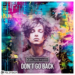 AudioToxic - Don`t Go Back
