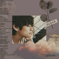 Faded by Byushu | A Song For Kim Taehyung [V]