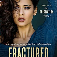 [View] KINDLE 🗃️ Fractured: Book Two in The Deprivation Trilogy by  LM  Fox &  Wande