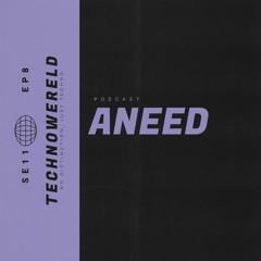 Aneed | Techno Wereld Podcast SE11EP8 Recorded @ Katran, Sofia, 19/11/22