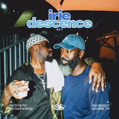 iriedescence vol. 9: no time for no bad energy