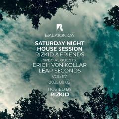 Leap Seconds - Balatonica Saturday Night House Session (Rizkid & Friends) Guest Mix