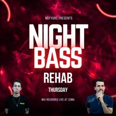 Night Bass at Rehab Thursday