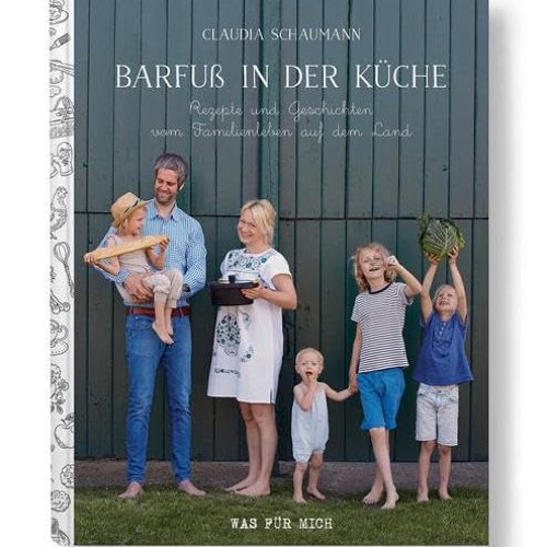 read Barfuß in der Küche - Rezepte und Geschichten vom Familienleben auf dem Land