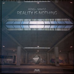Keng~ Maktz Reality - Is - Nothing - 2024 - Remaster